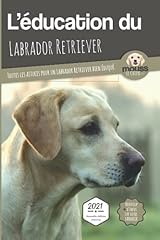 éducation labrador retriever d'occasion  Livré partout en France