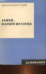 Aimer... raison vivre d'occasion  Livré partout en France
