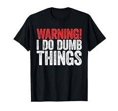 Warning dumb things for sale  Delivered anywhere in USA 