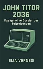 John titor 2036 usato  Spedito ovunque in Italia 