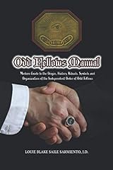 Odd Fellows Manual: Modern Guide to the Origin, History, Rituals, Symbols and Organization of the Independent Order of Odd Fellows (Black and White Edition) for sale  Delivered anywhere in Canada