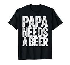 Papa needs beer for sale  Delivered anywhere in USA 