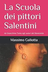 La Scuola dei pittori Salentini: da Gioacchino Toma agli autori del Novecento usato  Spedito ovunque in Italia 