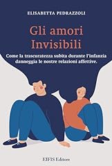 Gli amori invisibili. usato  Spedito ovunque in Italia 