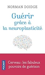 Guérir grâce neuroplasticit� d'occasion  Livré partout en Belgiqu