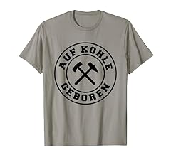 Kohle geboren shirt gebraucht kaufen  Wird an jeden Ort in Deutschland