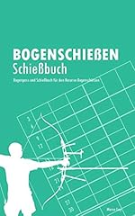 Bogenschießen schießbuch bog gebraucht kaufen  Wird an jeden Ort in Deutschland