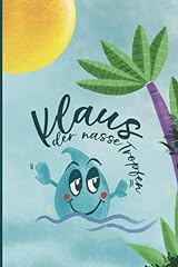 Klaus nasse tropfen gebraucht kaufen  Wird an jeden Ort in Deutschland
