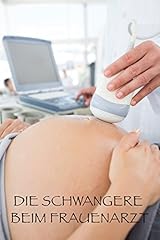 Schwangere beim frauenarzt gebraucht kaufen  Wird an jeden Ort in Deutschland