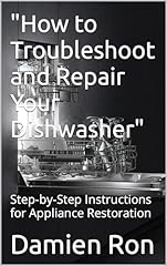 Troubleshoot repair dishwasher for sale  Delivered anywhere in USA 