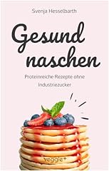 Gesund naschen proteinreiche gebraucht kaufen  Wird an jeden Ort in Deutschland