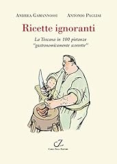 Ricette ignoranti. toscana usato  Spedito ovunque in Italia 