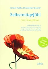 Selbstmitgefühl übungsbuch b gebraucht kaufen  Wird an jeden Ort in Deutschland