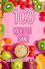 100 ricette sane usato  Spedito ovunque in Italia 