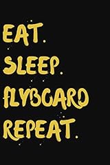 Eat sleep flyboard for sale  Delivered anywhere in UK