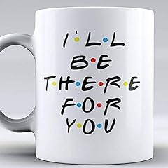 I'll Be There For You, Friends TV Show Mug, Friends for sale  Delivered anywhere in UK
