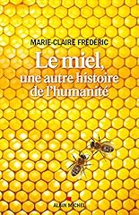 Miel histoire humanité d'occasion  Livré partout en Belgiqu