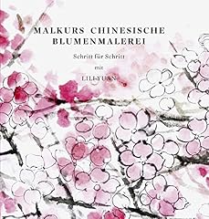 Malkurs chinesische blumenmale gebraucht kaufen  Wird an jeden Ort in Deutschland