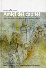 Amici dei capitèi. usato  Spedito ovunque in Italia 