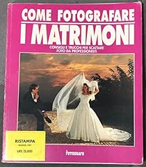 Come fotografare matrimoni. usato  Spedito ovunque in Italia 