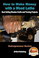 Used, How to Make Money with a Wood Lathe - Best Selling for sale  Delivered anywhere in Canada