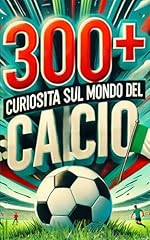 300 curiosità sul usato  Spedito ovunque in Italia 
