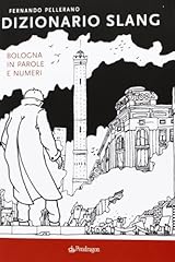 Dizionario slang. bologna usato  Spedito ovunque in Italia 