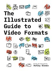 The Illustrated Guide to Video Formats for sale  Delivered anywhere in Canada