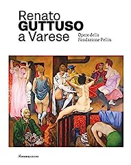 Renato Guttuso a Varese. Opere della Fondazione Pellin. Ediz. illustrata, usato usato  Spedito ovunque in Italia 