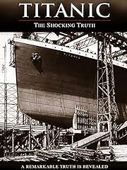 Titanic shocking truth for sale  Delivered anywhere in USA 