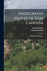 Usato, Markgräfin Mathilde von Canossa: Historische Erzählung... usato  Spedito ovunque in Italia 
