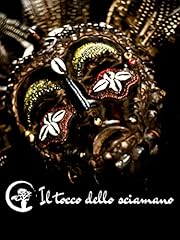 Tocco dello sciamano usato  Spedito ovunque in Italia 