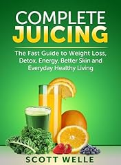 Complete Juicing: The Fast Guide to Weight Loss, Detox, for sale  Delivered anywhere in USA 