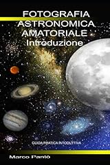 Fotografia astronomica amatori usato  Spedito ovunque in Italia 