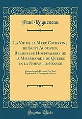 La Vie de la Mere Catherine de Saint Augustin, Religieuse d'occasion  Livré partout en France