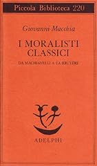 Moralisti classici. machiavell usato  Spedito ovunque in Italia 