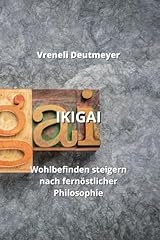 Ikigai wohlbefinden steigern gebraucht kaufen  Wird an jeden Ort in Deutschland