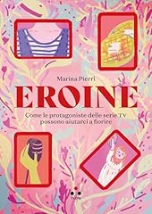 Eroine come protagoniste usato  Spedito ovunque in Italia 