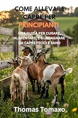 Come allevare capre usato  Spedito ovunque in Italia 