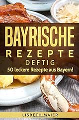 Bayrische rezepte deftig gebraucht kaufen  Wird an jeden Ort in Deutschland