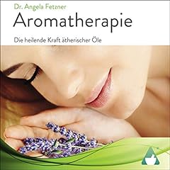 Aromatherapie heilende kraft gebraucht kaufen  Wird an jeden Ort in Deutschland