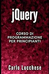 Jquery corso programmazione usato  Spedito ovunque in Italia 