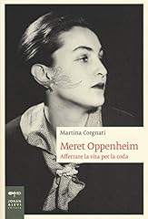 Meret oppenheim. afferrare usato  Spedito ovunque in Italia 