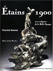 etain 1900 philippe dahan d'occasion etain 1900 philippe dahan d'occasion Livré partout en France