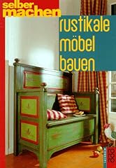 Rustikale möbel bauen gebraucht kaufen  Wird an jeden Ort in Deutschland