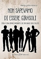 Sapevamo essere girasoli. d'occasion  Livré partout en Belgiqu