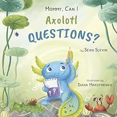 Mommy axolotl questions for sale  Delivered anywhere in USA 
