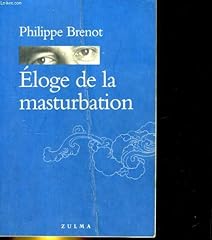 Eloge masturbation d'occasion  Livré partout en Belgiqu