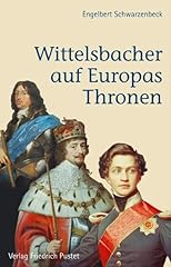 Wittelsbacher europas thronen gebraucht kaufen  Wird an jeden Ort in Deutschland