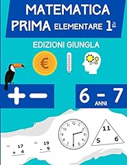 Matematica Prima Elementare: Libro per esercitarsi con le addizioni e le sottrazioni per bambini di 6 – 7 anni usato  Spedito ovunque in Italia 